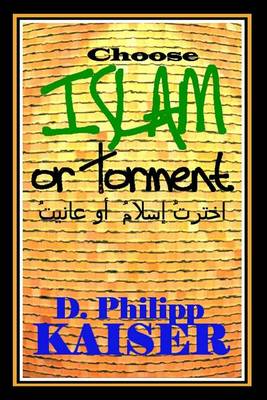 Book cover for Choose ISLAM or Torment