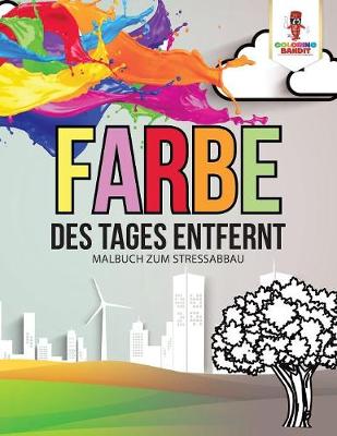 Book cover for Farbe des Tages entfernt