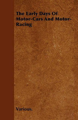 Book cover for The Early Days Of Motor-Cars And Motor-Racing