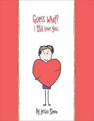 Book cover for Guess What? I Still Love You.