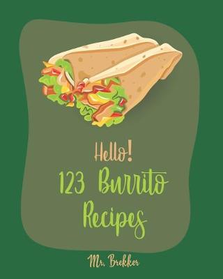 Cover of Hello! 123 Burrito Recipes