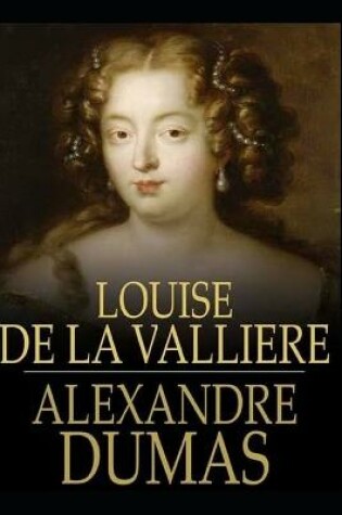 Cover of Louise de la Valliere Annotated