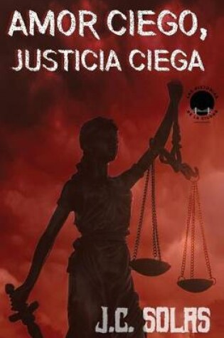 Cover of Amor ciego, justicia ciega
