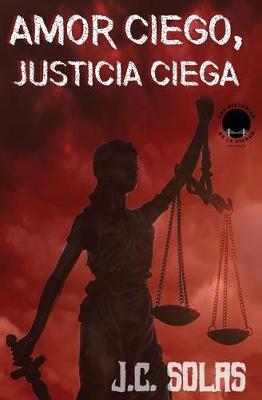 Cover of Amor Ciego, Justicia Ciega