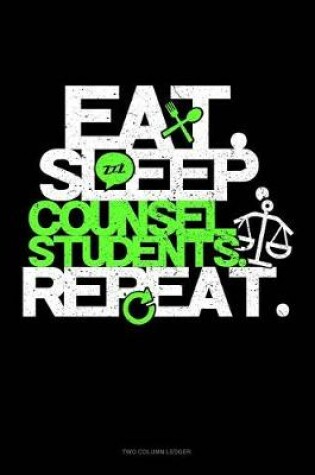 Cover of Eat, Sleep, Counsel Students, Repeat