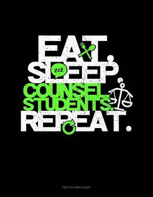 Cover of Eat, Sleep, Counsel Students, Repeat