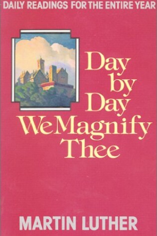 Cover of Day by Day We Magnify Thee Daily Readings