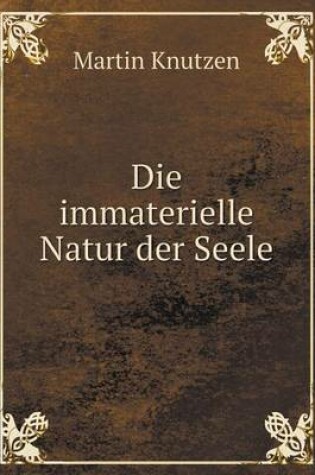 Cover of Die immaterielle Natur der Seele