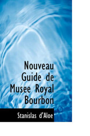 Cover of Nouveau Guide de Musee Royal Bourbon