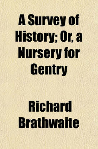 Cover of A Survey of History; Or, a Nursery for Gentry