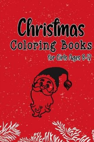 Cover of Christmas coloring books for girls ages 8-12