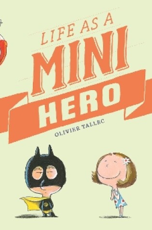 Cover of Life as a Mini Hero