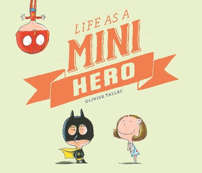 Book cover for Life as a Mini Hero