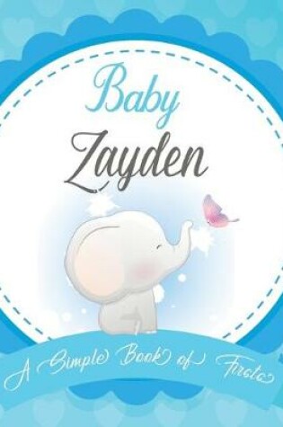 Cover of Baby Zayden A Simple Book of Firsts