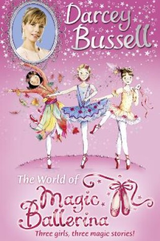 Cover of Darcey Bussell’s World of Magic Ballerina