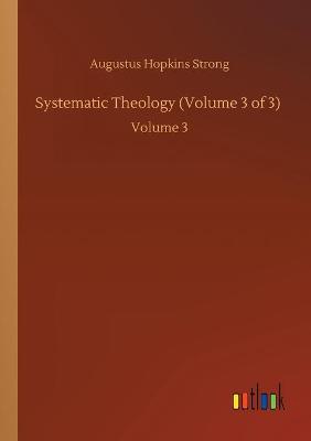 Book cover for Systematic Theology (Volume 3 of 3)