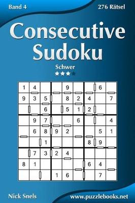 Cover of Consecutive Sudoku - Schwer - Band 4 - 276 Rätsel