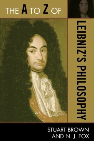 Cover of The A to Z of Leibniz's Philosophy