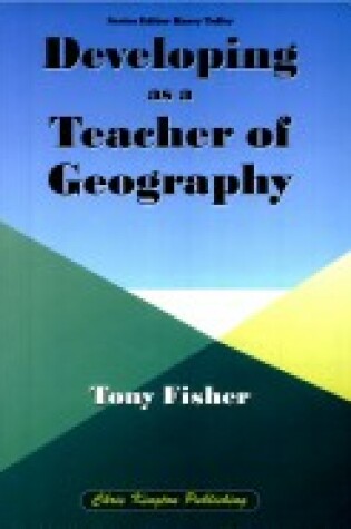 Cover of Developing as a Teacher of Geography