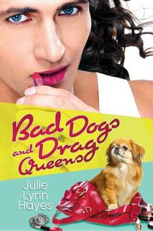 Cover of Bad Dogs and Drag Queens