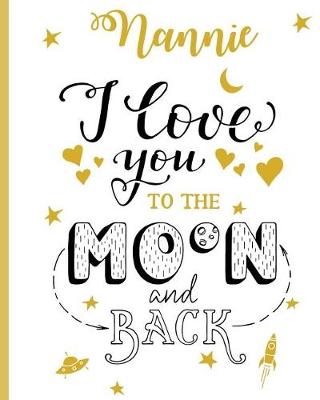 Book cover for Nannie I Love You To The Moon And Back