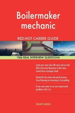 Cover of Boilermaker Mechanic Red-Hot Career Guide; 1184 Real Interview Questions