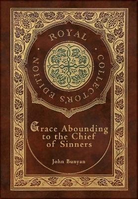 Book cover for Grace Abounding to the Chief of Sinners (Royal Collector's Edition) (Case Laminate Hardcover with Jacket)