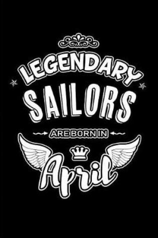 Cover of Legendary Sailors Are Born in April