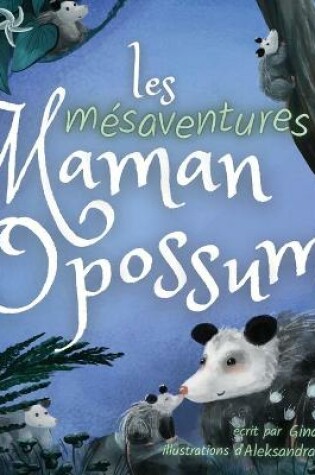 Cover of Les mésaventures de Maman Opossum