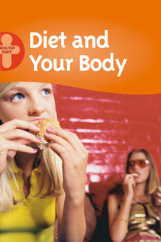 Cover of Healthy Body: Diet and Your Body