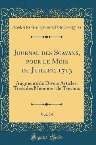Cover of Journal Des Scavans, Pour Le Mois de Juillet, 1713, Vol. 54