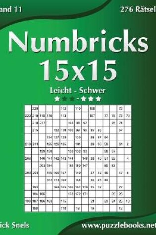 Cover of Numbricks 15x15 - Leicht bis Schwer - Band 11 - 276 Rätsel