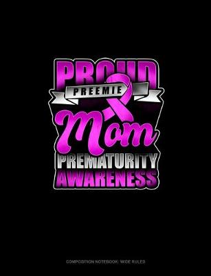 Cover of Proud Preemie Mom Prematurity Awareness