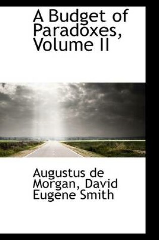 Cover of A Budget of Paradoxes, Volume II