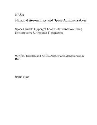 Book cover for Space Shuttle Hypergol Load Determination Using Nonintrusive Ultrasonic Flowmeters