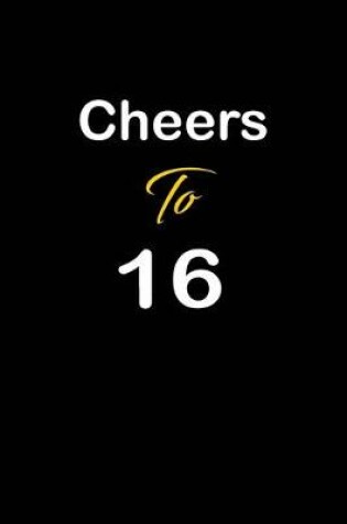 Cover of Cheers To 16