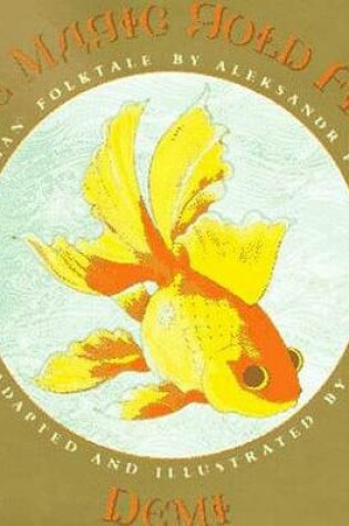Cover of Magic Gold Fish; A Russian Folktale