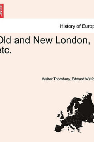 Cover of Old and New London, Etc.