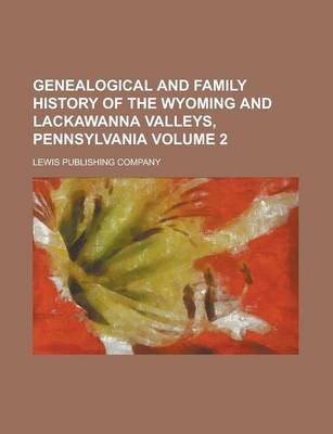 Book cover for Genealogical and Family History of the Wyoming and Lackawanna Valleys, Pennsylvania Volume 2