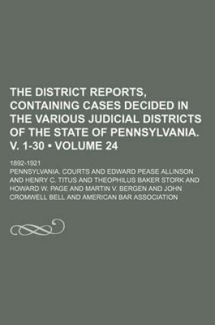 Cover of The District Reports, Containing Cases Decided in the Various Judicial Districts of the State of Pennsylvania. V. 1-30 (Volume 24 ); 1892-1921