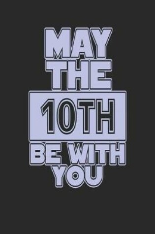 Cover of May the 10th Be with You