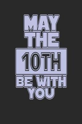 Book cover for May the 10th Be with You