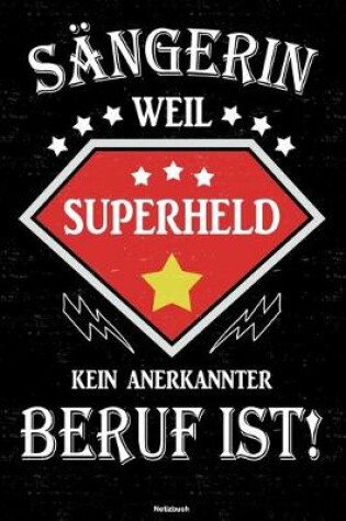 Cover of Sangerin weil Superheld kein anerkannter Beruf ist! Notizbuch