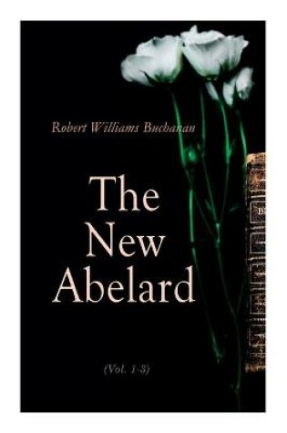 Cover of The New Abelard (Vol. 1-3)