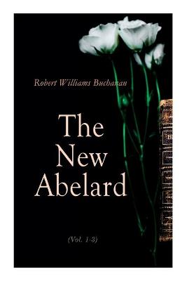 Book cover for The New Abelard (Vol. 1-3)