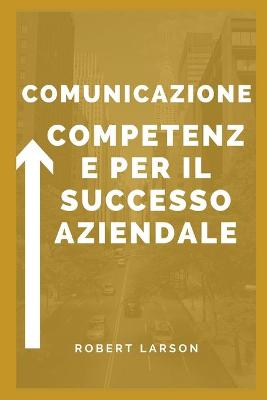 Book cover for Abilita comunicative per il successo aziendale