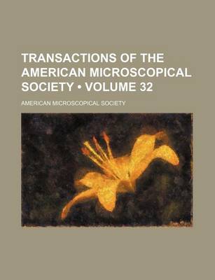 Book cover for Transactions of the American Microscopical Society (Volume 32 )