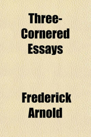 Cover of Three-Cornered Essays