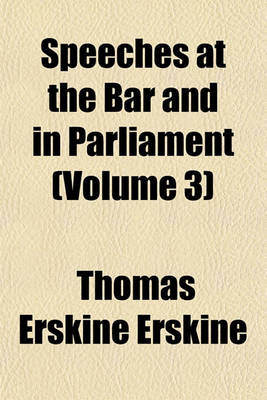 Book cover for Speeches at the Bar and in Parliament (Volume 3)