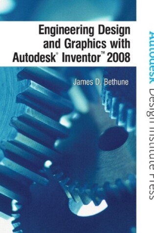 Cover of Engineering Design and Graphics with Autodesk Inventor 2008